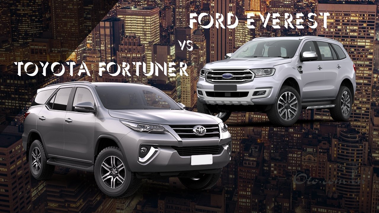 Nên mua Ford Everest hay Toyota Fortuner?