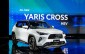 Toyota Yaris Cross chính thức công bố giá bán: 6 phiên bản, mức giá vô cùng hấp dẫn